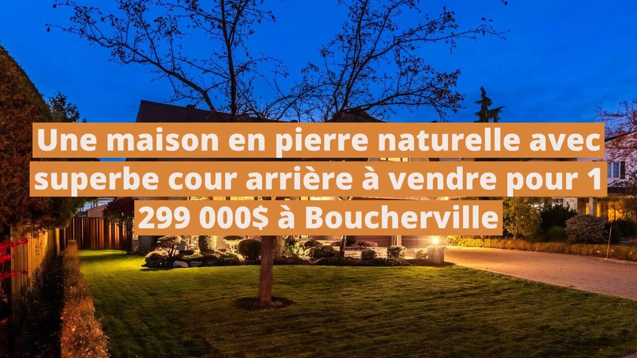 Une maison en pierre naturelle avec superbe cour arrière à vendre pour 1 299 000$ à Boucherville