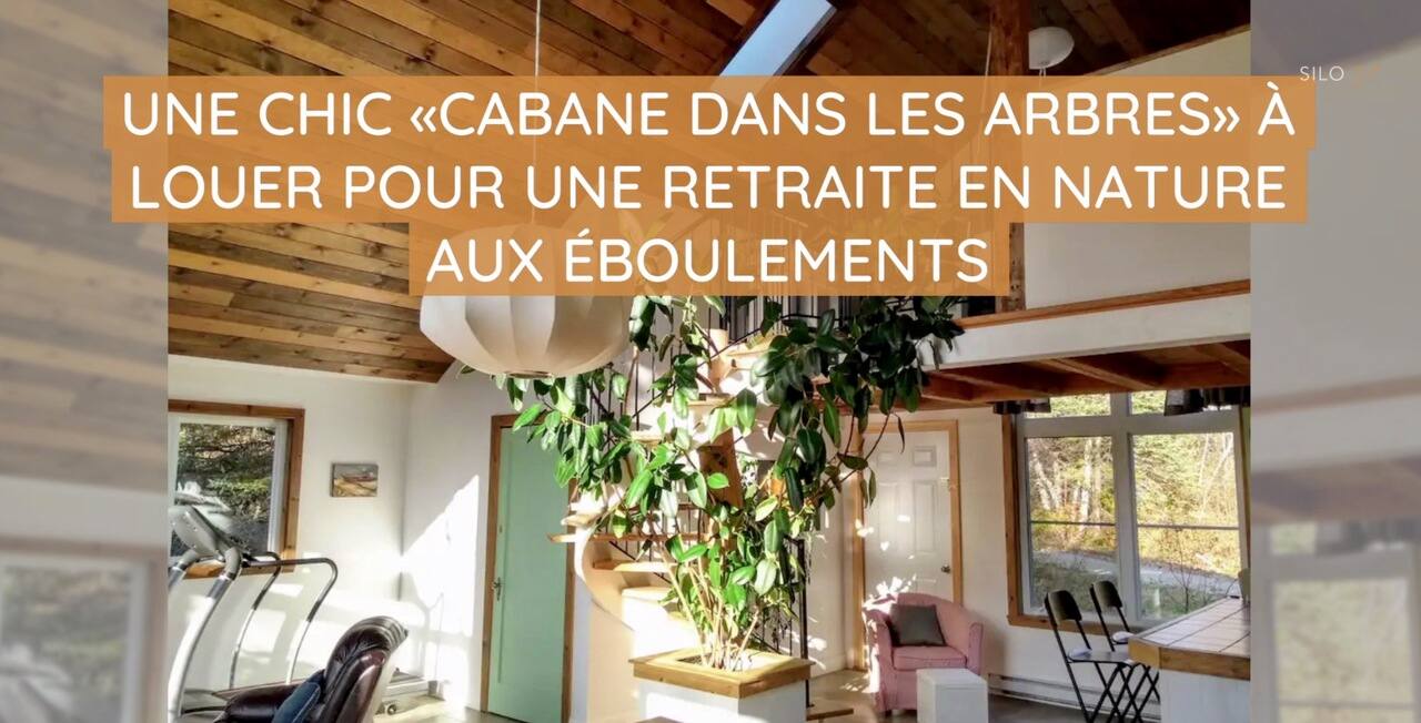 Une chic « cabane dans les arbres » à louer pour une retraire en nature aux Éboulements