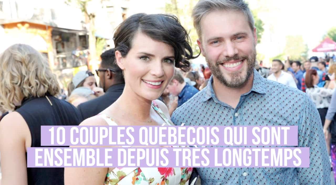 10 couples québécois qui sont ensemble depuis très longtemps