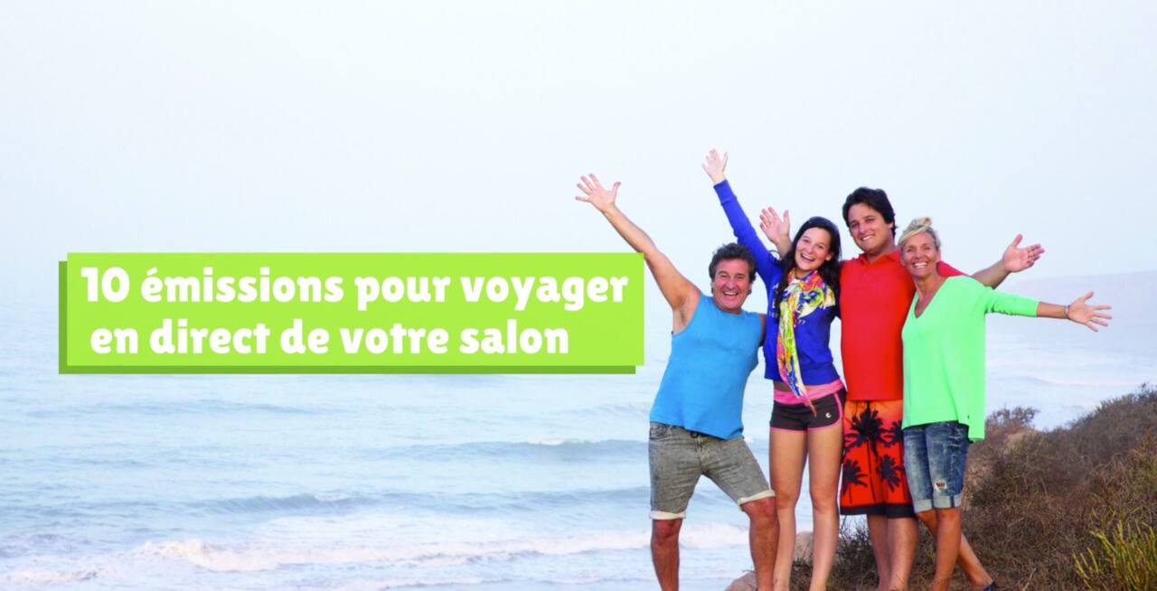 10 émissions pour voyager en direct de votre salon
