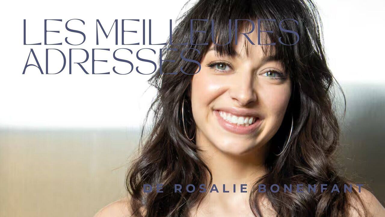 [VIDÉO] Les meilleures adresses de Rosalie Bonenfant à Eastman