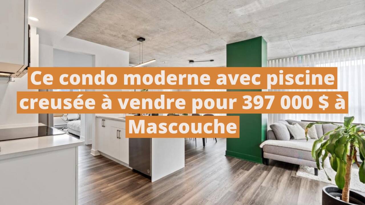 Ce condo moderne avec piscine creusée à vendre pour 397 000 $ à Mascouche