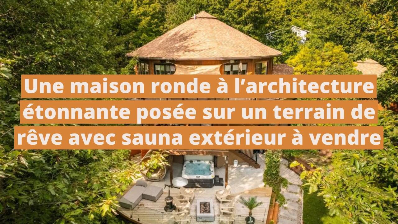 Une maison ronde à l'architecture étonnante posée sur un terrain de rêve avec sauna extérieur à vendre