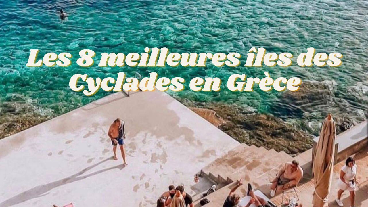 Les 8 meilleures îles des Cyclades en Grèce