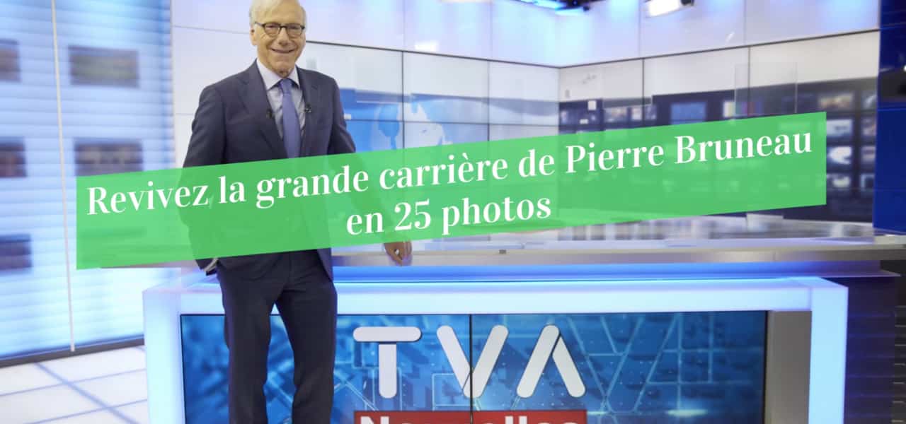 Revivez la grande carrière de Pierre Bruneau en 25 photos