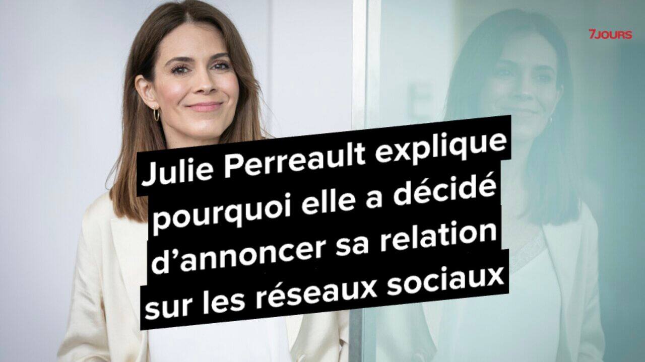 Julie Perreault explique pourquoi elle a décidé d'annoncer sa relation en grand sur les réseaux sociaux