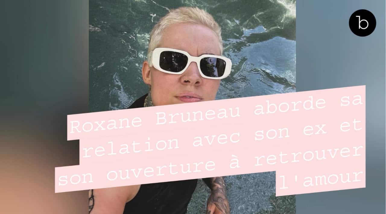 Roxane Bruneau aborde sa relation avec son ex et son ouverture à retrouver l'amour