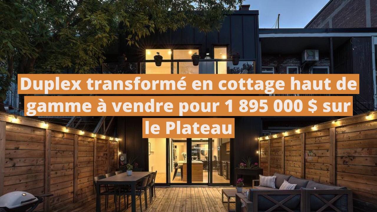 Duplex transformé en cottage haut de gamme à vendre pour 1 895 000 $ sur le Plateau