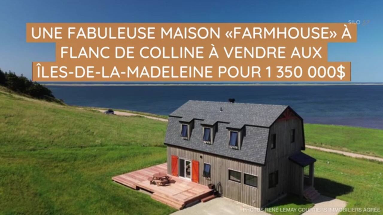 Une fabuleuse maison «farmhouse» à flanc de colline à vendre aux Îles-de-la-Madeleine pour 1 350 000$