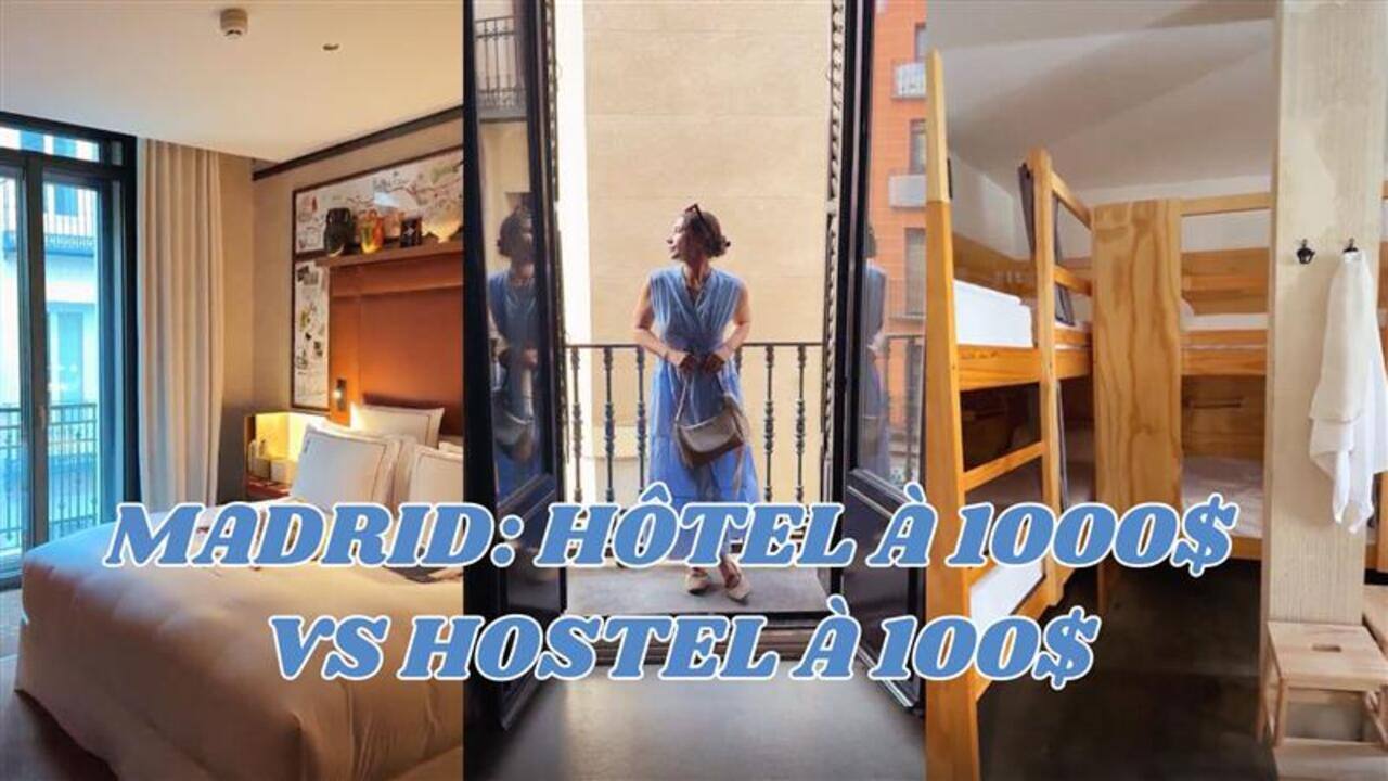 [VIDÉO] Madrid: on test un hôtel de luxe à 1000$ versus un hostel à 100$