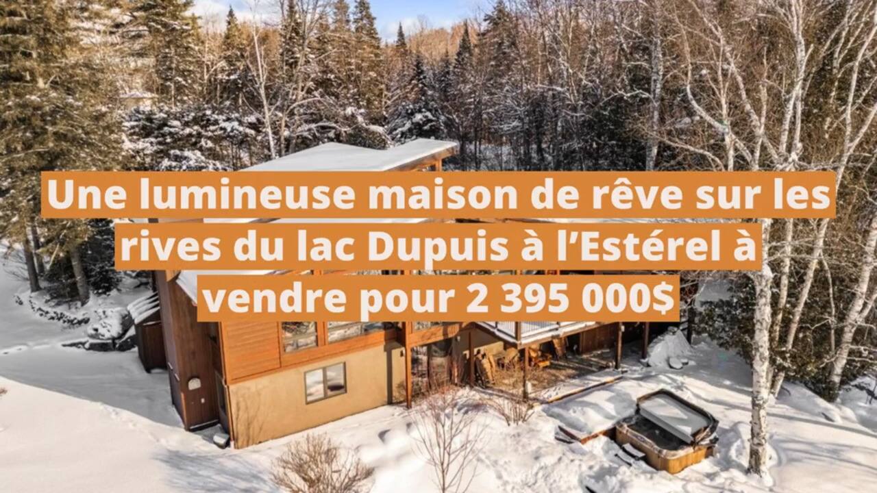 Une lumineuse maison de rêve sur les rives du lac Dupuis à l'Estérel à vendre pour 2 395 000$
