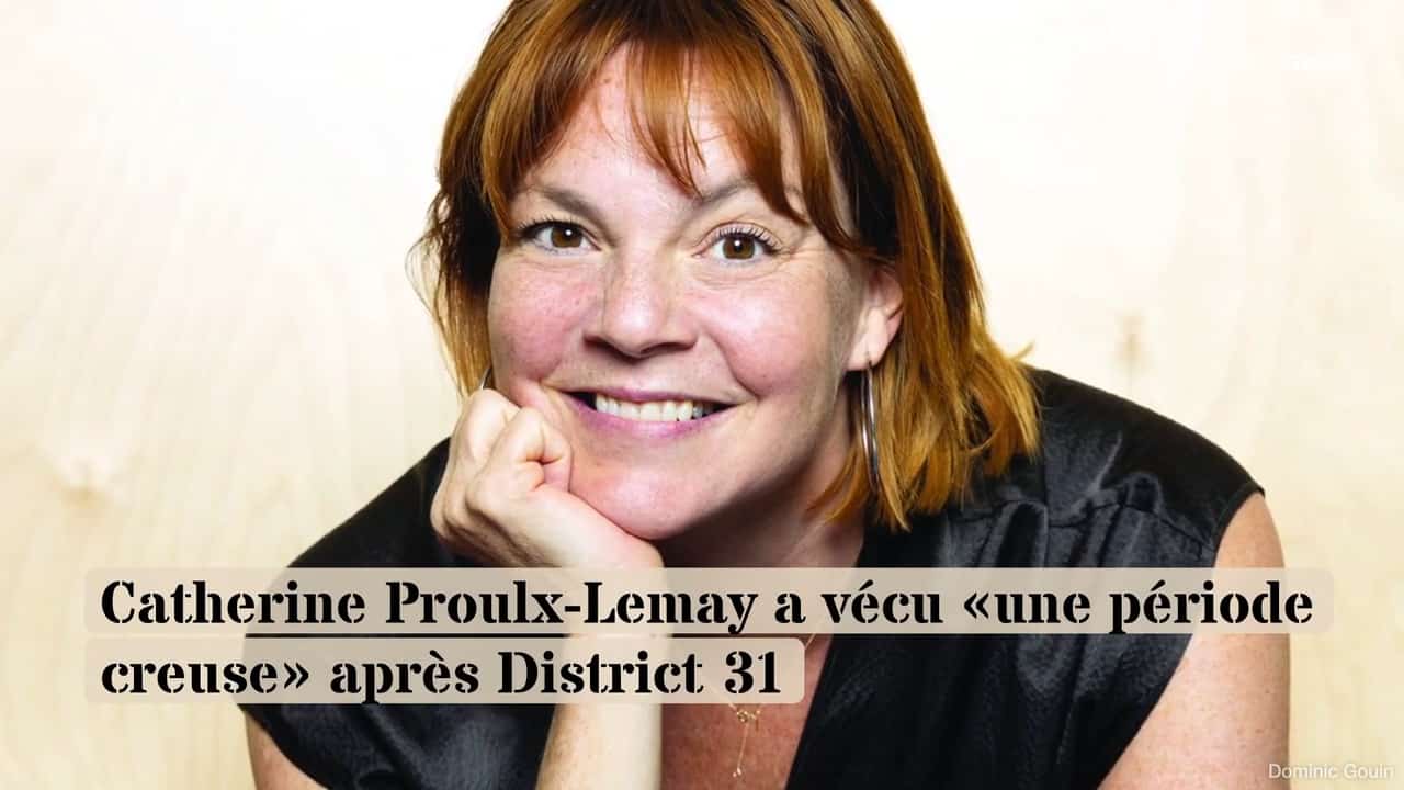 Catherine Proulx-Lemay a vécu «une période creuse» après District 31