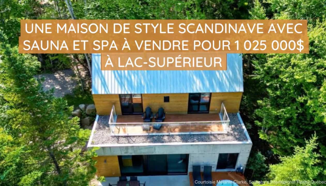Une maison de style scandinave avec sauna et spa à vendre pour 1 025 000$ à Lac-Supérieur