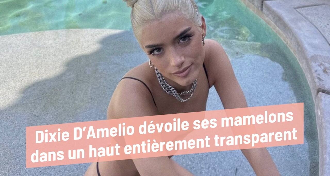 Dixie D'Amelio dévoile ses mamelons dans un haut entièrement transparent