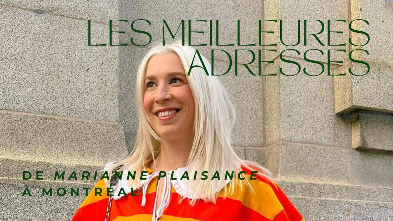 [VIDÉO] Marianne Plaisance nous révèle ses adresses préférées à Montréal