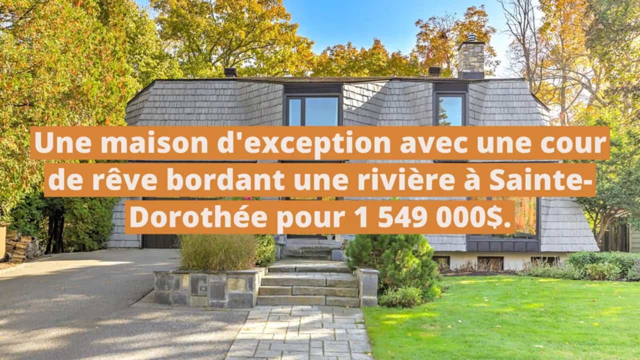 Une maison d'exception avec une cour de rêve bordant une rivière à vendre à Sainte-Dorothée pour 1 549 000$