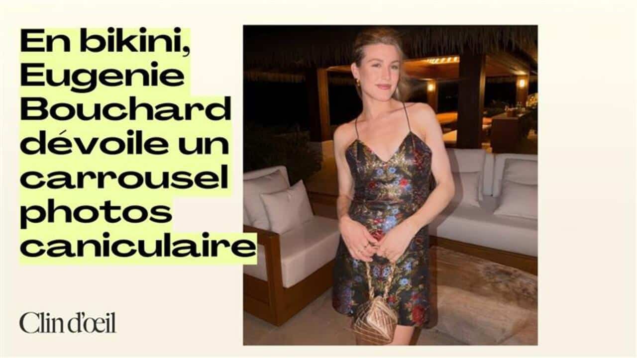 En bikini, Eugenie Bouchard dévoile un carrousel photos caniculaire