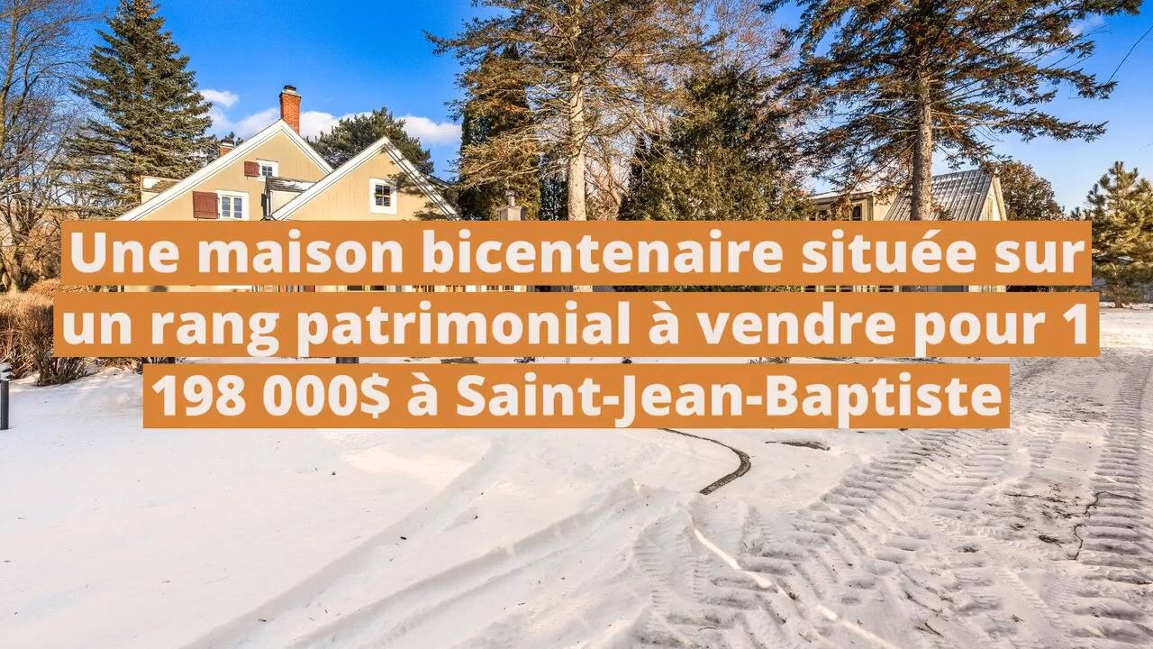 Une maison bicentenaire située sur un rang patrimonial à vendre pour 1 198 000$ à Saint-Jean-Baptiste