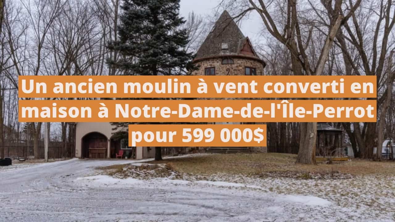 Un ancien moulin à vent converti en maison à vendre à Notre-Dame-de-l'Île-Perrot pour 599 000$