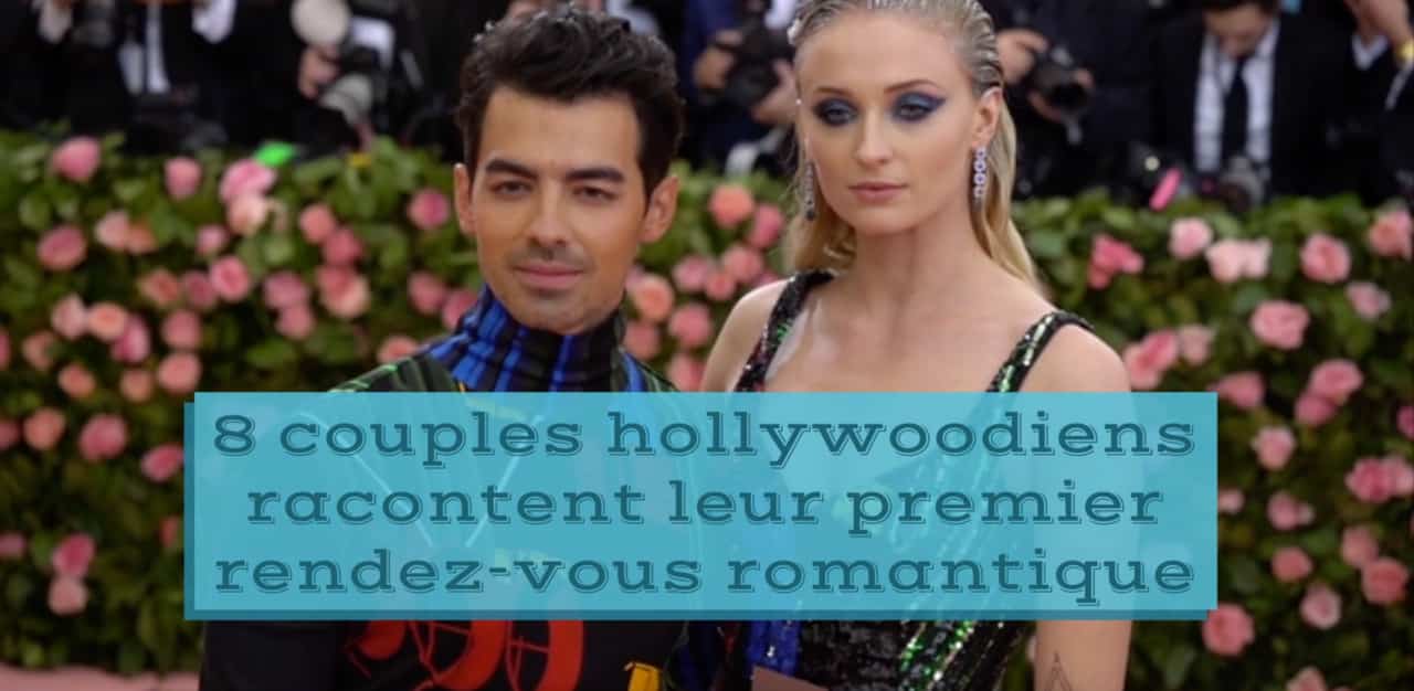8 couples hollywoodiens racontent leur premier rendez-vous romantique