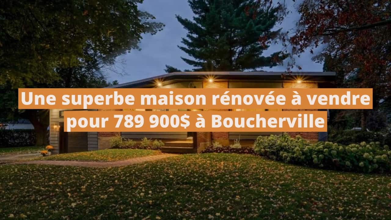 Une superbe maison rénovée à vendre pour 789 900$ à Boucherville