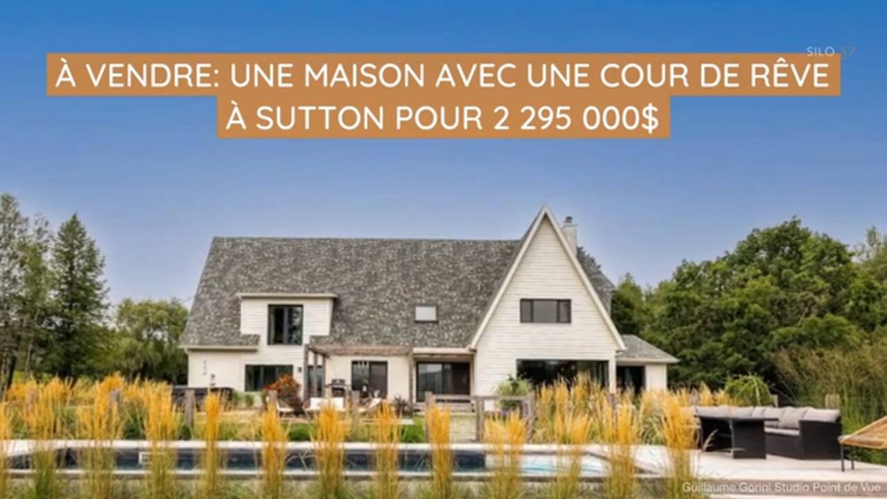 À vendre: Une maison avec une cour de RÊVE à Sutton pour 2 295 000$
