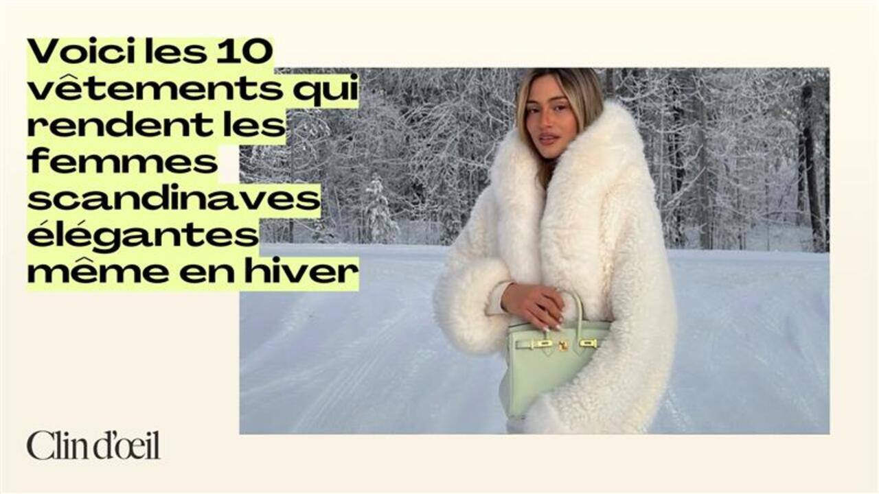 Voici les 10 vêtements qui rendent les femmes scandinaves élégantes même en hiver