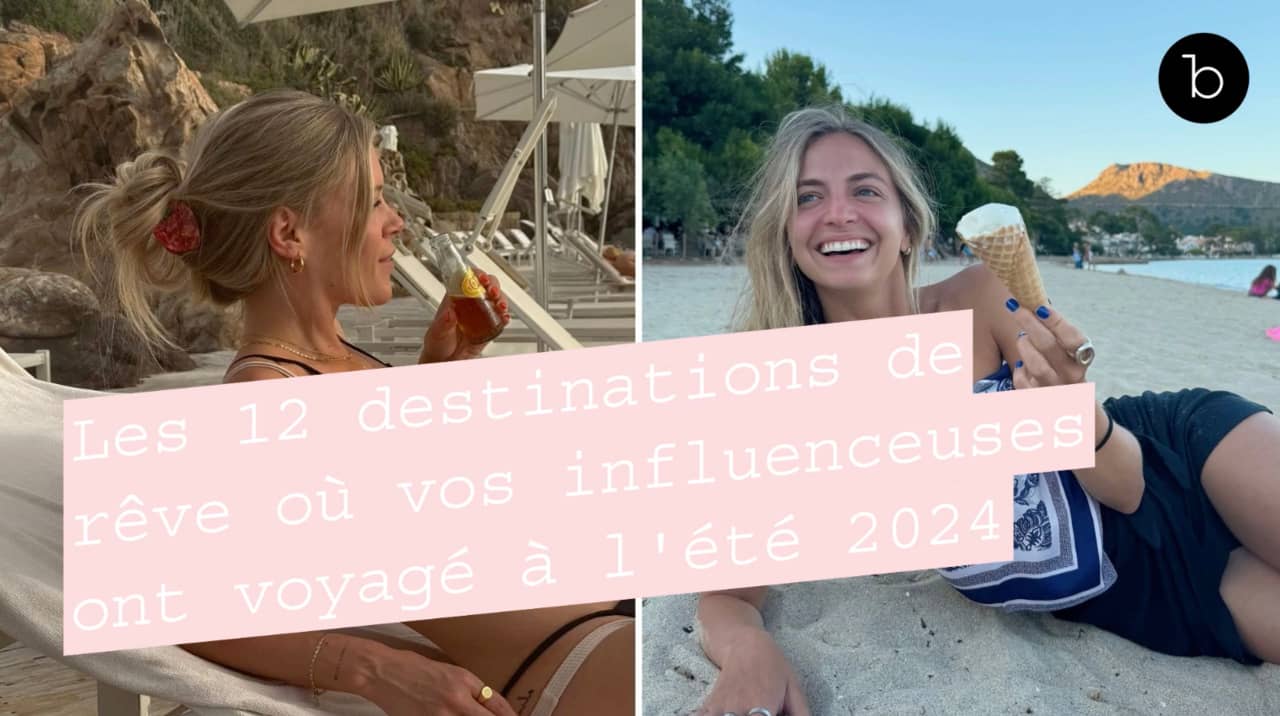 Les 12 destinations de rêve où vos influenceuses ont voyagé à l'été 2024