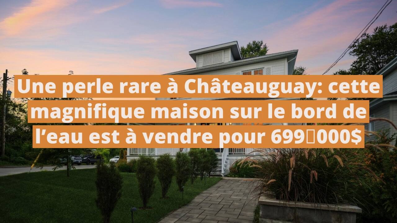 Une perle rare à Châteauguay : cette magnifique maison sur le bord de l'eau est à vendre pour 699 000$