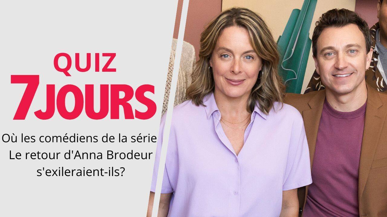 [VIDÉO] Où les comédiens de la série Le retour d'Anna Brodeur s'exileraient-ils?