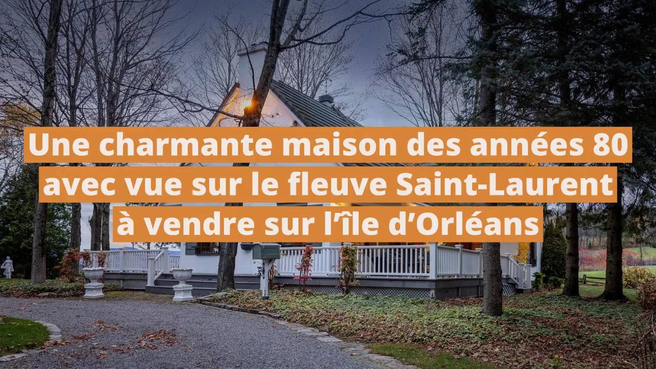 Une charmante maison des années 80 avec vue sur le fleuve Saint-Laurent à vendre sur l'île d'Orléans