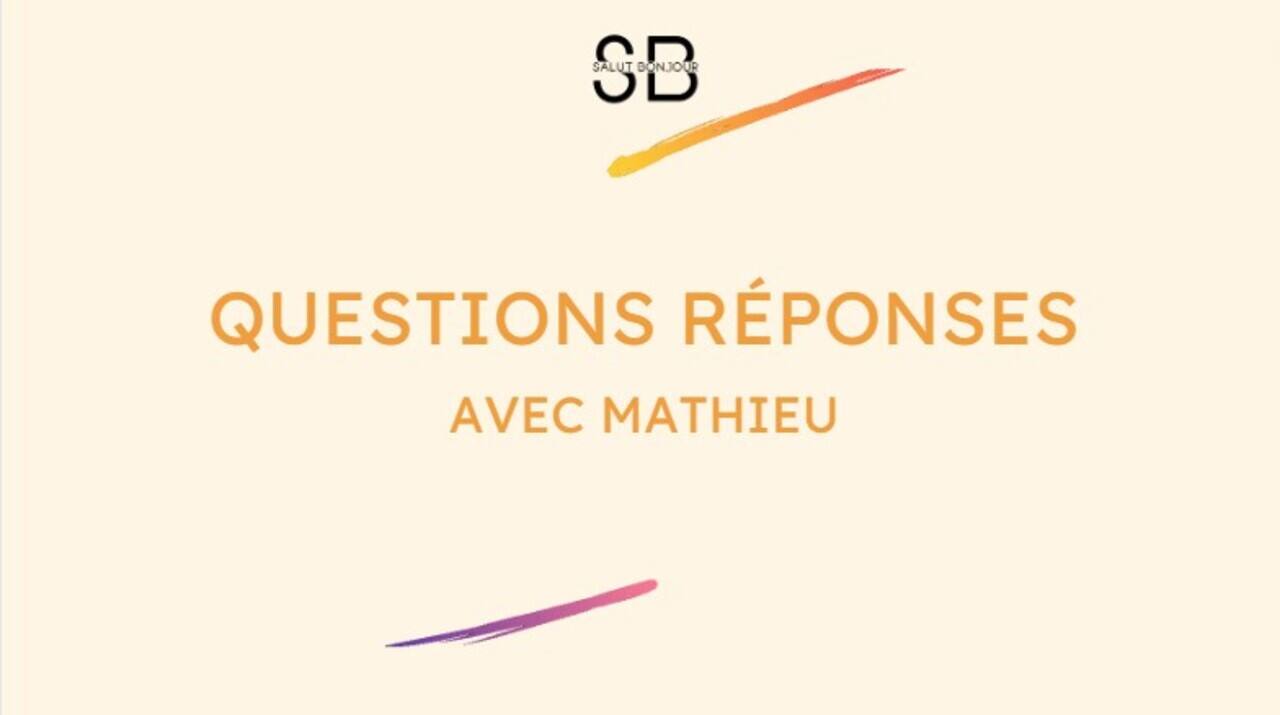 Salut Bonjour Quizz Mathieu