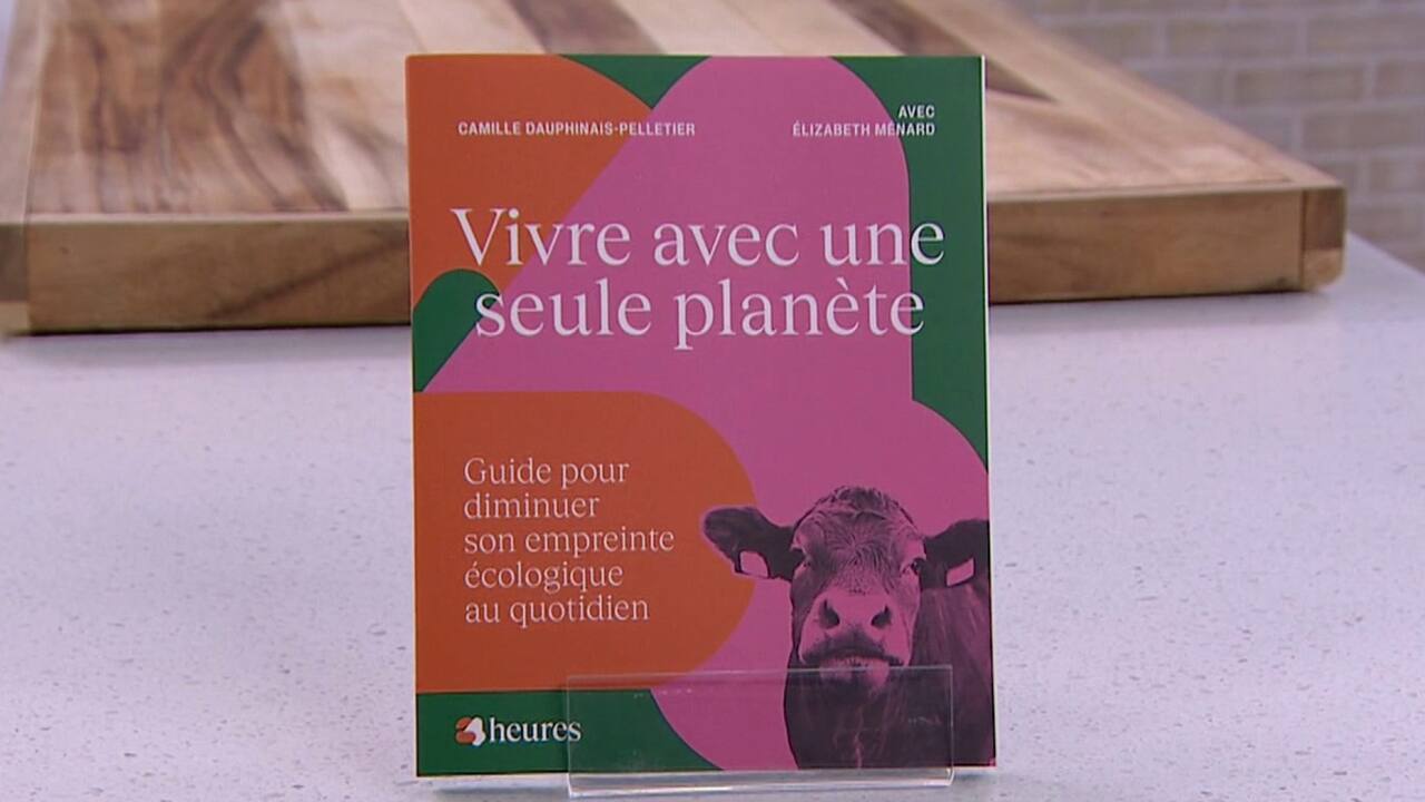 « VIVRE AVEC UNE SEULE PLANÈTE » : UN GUIDE POUR DIMINUER NOTRE EMPREINTE ÉCOLOGIQUE