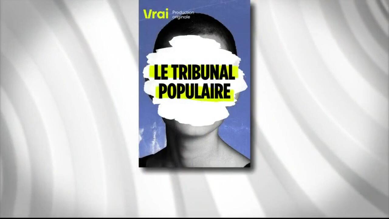 «Le tribunal populaire»: nouvelle émission documentaire sur Vrai